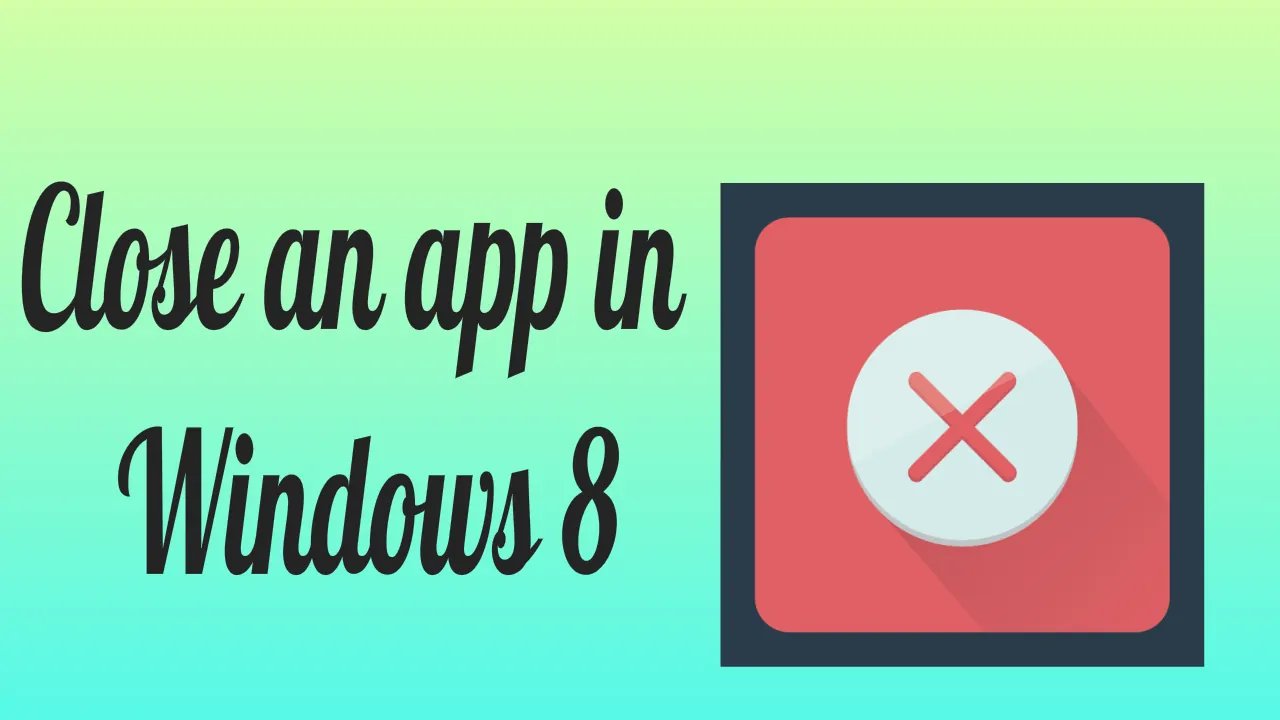 Cómo cerrar una aplicación en Windows 8